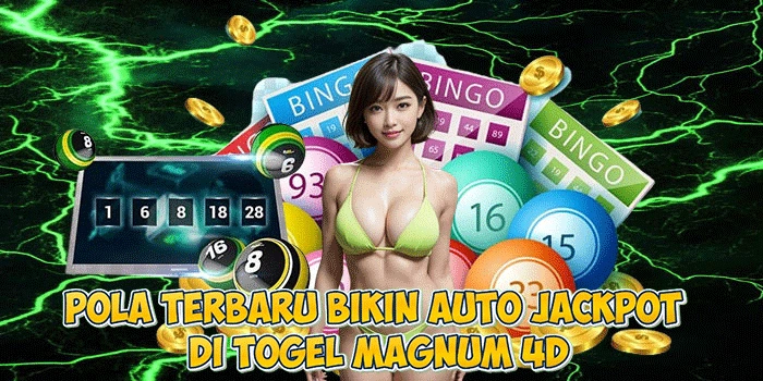 Pola Terbaru Bikin Auto Jackpot di Togel Magnum 4D