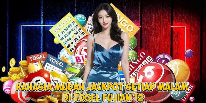 Rahasia Mudah Jackpot Setiap Malam di Togel Fujian 12
