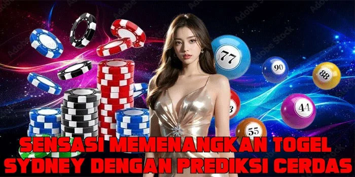 Sensasi Memenangkan Togel Sydney Dengan Prediksi Cerdas