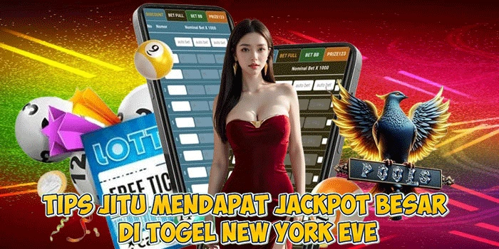 Tips Jitu Mendapat Jackpot Besar di Togel New York Eve