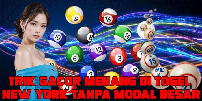 Trik Gacor Menang di Togel New York Tanpa Modal Besar