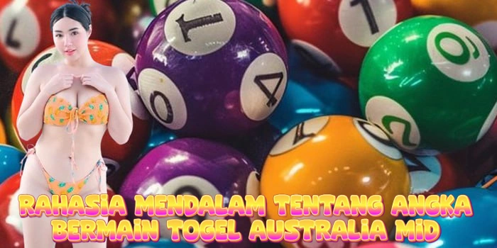 Rahasia Mendalam Tentang Angka Bermain Togel Australia Mid