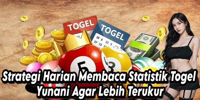 Strategi Harian Membaca Statistik Togel Yunani Agar Lebih Terukur
