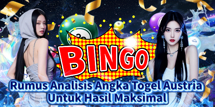 Rumus Analisis Angka Togel Austria Untuk Hasil Maksimal