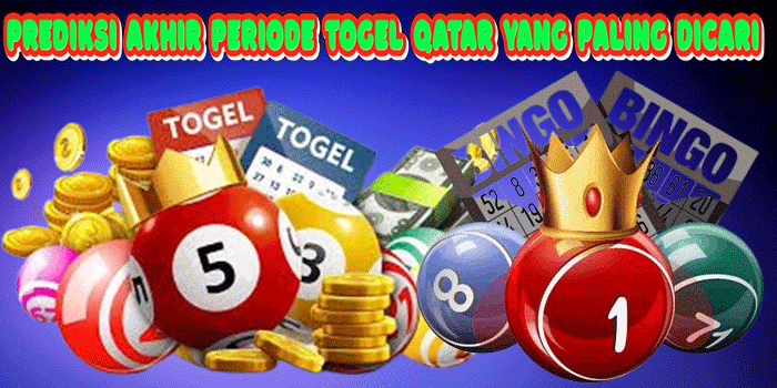Prediksi Akhir Periode Togel Qatar Yang Paling Dicari